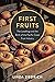 First Fruits: The Lewellings and the Birth of the Pacific Coast Fruit Industry