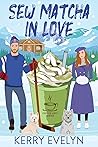 Sew Matcha in Love by Kerry Evelyn