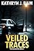 Veiled Traces by Kathryn J. Bain