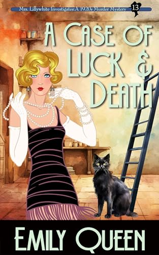 A Case of Luck & Death: A 1920's Murder Mystery (Mrs. Lillywhite Investigates Mysteries Book 13)