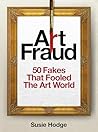 Art Fraud: 50 Fak...