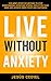 LIVE WITHOUT ANXIETY: The M...