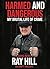 Harmed And Dangerous: My Br...