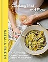 Cooking Fast and Slow: Easy, Comforting, (Mostly) Plant-Based Recipes for Busy People