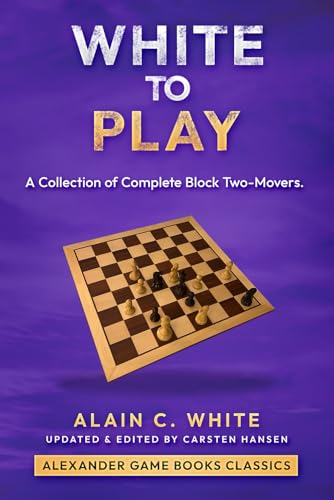 White to Play - A Collection of Complete Block Two-Movers.: A thematic collection of chess problems (Paperback)