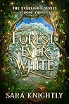 Forest Ever White (Everlight, #3) Forest Ever White (Everlight, #3)