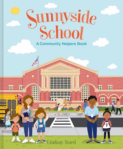 Sunnyside School: A Community Helpers Book: A Picture Book About Kindergarten and Making New Friends for Kids (Ages 4-8)
