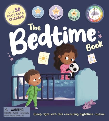 The Bedtime Book: with Over 50 Reusable Stickers to Help Create a Positive Nighttime Routine (Board Book)