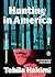 Hunting in America by Tehila Hakimi Hunting in America by Tehila Hakimi