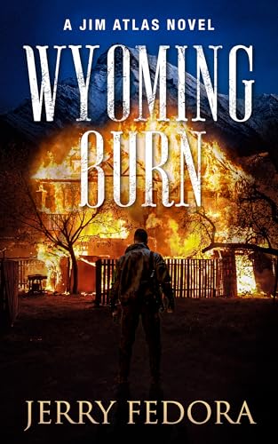 Wyoming Burn (Jim Atlas: A Vigilante Justice Thriller Series Book 1)