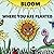 BLOOM WHERE YOU ARE PLANTED