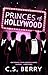 Princes of Hollywood by C.S. Berry Princes of Hollywood by C.S. Berry