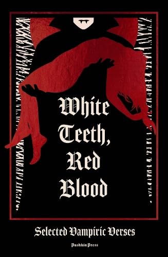 White Teeth, Red Blood: Selected Vampiric Verses (Hardcover)