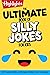 The Ultimate Book of Silly Jokes for Kids: Kid-Friendly Joke Book with Hundreds of Jokes, Riddles and Tongue Twisters for Laugh-Out-Loud Fun, Kids 6+ (Highlights Joke Books)