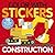 Color with Stickers: Construction: 10 Pictures To Make Includes Fun Facts!