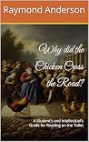 Why did the Chicken Cross the Road?: A Student's and Intellectual's Guide and Toilet Companion