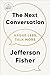 The Next Conversation: Argue Less, Talk More