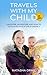 Travels with my Child: Laughter, Adventure and How to Go Places with a Child Under 2