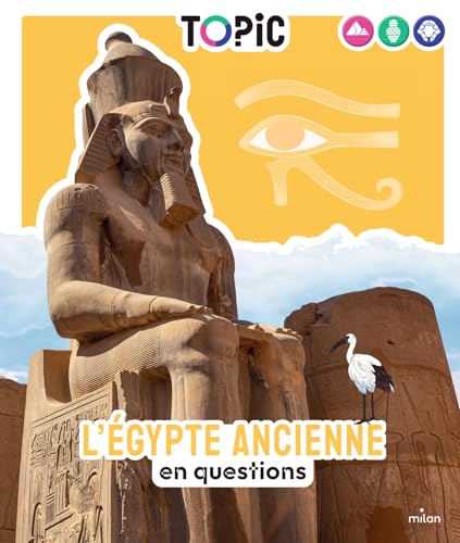 TOPIC - L'Égypte ancienne en questions - Dès 7 ans: en questions (Hardcover)