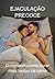 Ejaculação Precoce (Portuguese Edition)
