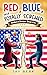 Red, Blue, and Totally Screwed by Jay Berk