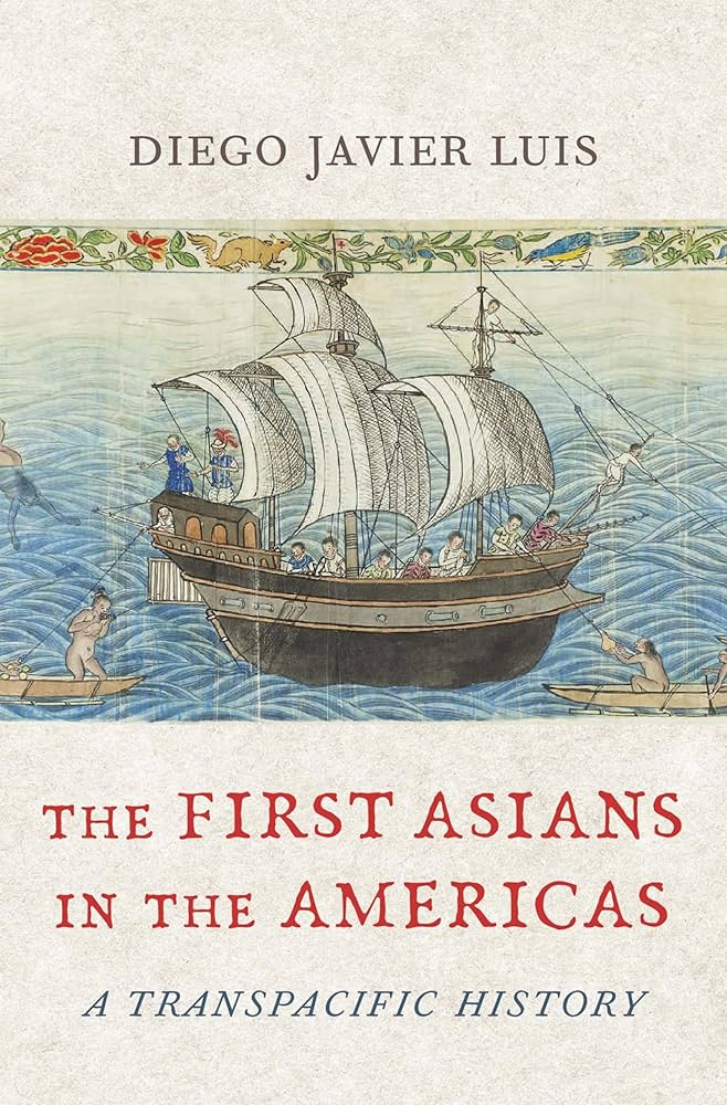 The First Asians in the Americas: A Transpacific History (Hardcover)