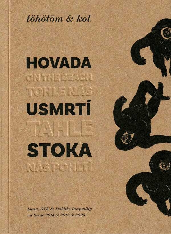 Hovada usmrtí stoka (Lyssa, OTK, Nesbits na turné 2014 & 2018 & 2023)