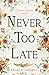 Never too Late (25) (The Barsetshire Novels)