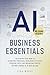 AI BUSINESS ESSENTIALS: THE...