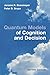 Quantum Models of Cognition and Decision by Jerome R. Busemeyer
