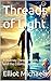 Threads of Light by Elliot Michaels