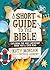 A Short Guide to the Bible:...