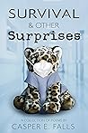Survival & Other Surprises by Casper E. Falls Survival & Other Surprises by Casper E. Falls