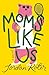 Moms Like Us