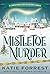 Mistletoe Murder (A Christm...