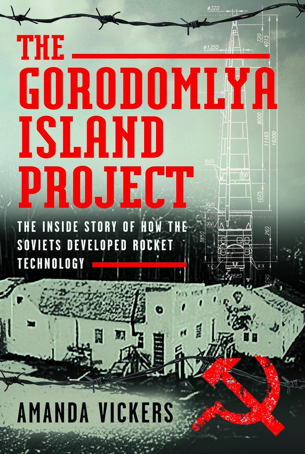 The Gorodomlya Island Project: The Inside Story of How the Soviets developed Rocket Technology (Hardcover)
