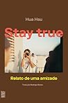 Stay True: Relato...