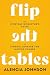 Flip the Tables: The Everyd...