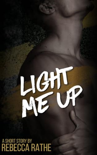 Light Me Up (Kindle Edition)