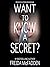 Want to Know a Secret?
