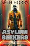 Asylum Seekers: A Dark Urban Fantasy Pulp Fiction Noir Novel
