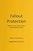 Fallout Protection: What to...