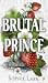 Brutal Prince (Brutal Birthright, #1)