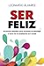 Ser Feliz: El Manual Defini...