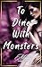 To Dine With Monsters: an erotic fantasy novella (To Read With Monsters)