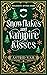 Snowflakes and Vampire Kiss...