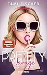 Pretty Savage by Tami Fischer