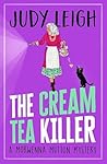 The Cream Tea Killer by Judy Leigh