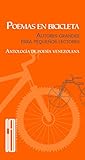 Poemas en bicicleta: Autores grandes para pequeños lectores. Antología de poesía venezolana.