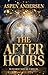 The After Hours by Aspen Andersen The After Hours by Aspen Andersen